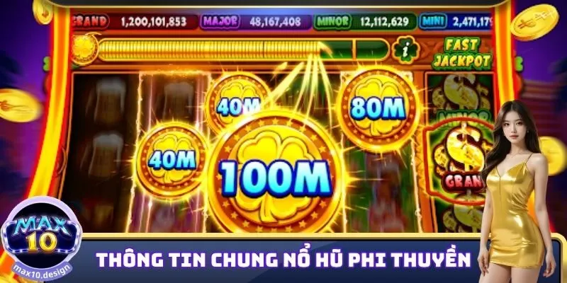 Thông tin chung về Nổ Hũ Phi Thuyền MAX10